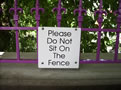 Please Do Not Sit On The Fence