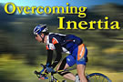 Overcoming Inertia